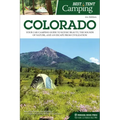 Best Tent Camping: Colorado: Your Car-Camping Guide to Scenic Beauty, the Sounds of Nature, and an Escape from Civilization