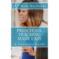 Preschool Teaching Made Easy: A Complete Guide