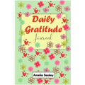 Daily Gratitude Book: Start Everyday with Gratitude, Good Days Start with Gratitude, Practice Gratitude and Mindfulness