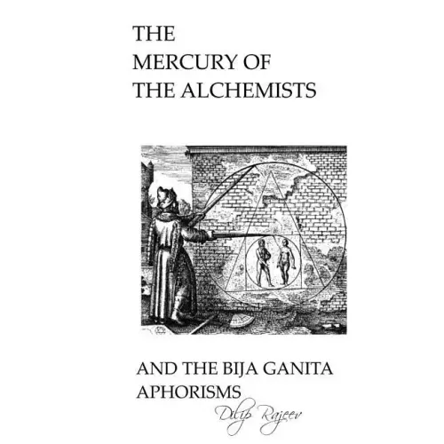 The Mercury of The Alchemists And The Bija Ganita Aphorisms