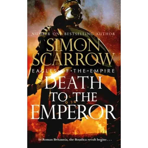 Death to the Emperor: The Thrilling New Eagles of the Empire Novel - Macro and Cato Return!