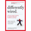 Differently Wired: A Parent's Guide to Raising an Atypical Child with Confidence and Hope