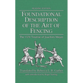 Foundational Description of the Art of Fencing: The 1570 Treatise of Joachim Meyer (Reading Edition)