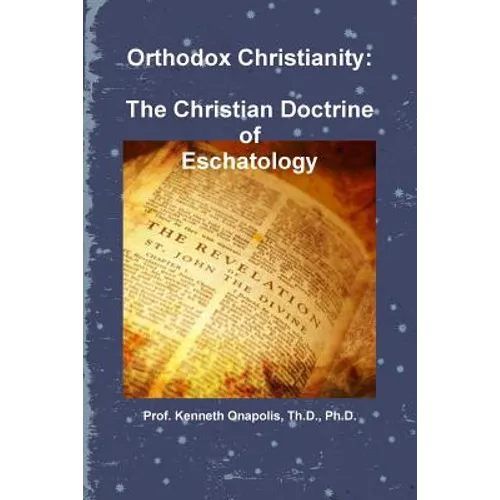 Orthodox Christianity: The Christian Doctrine of Eschatology