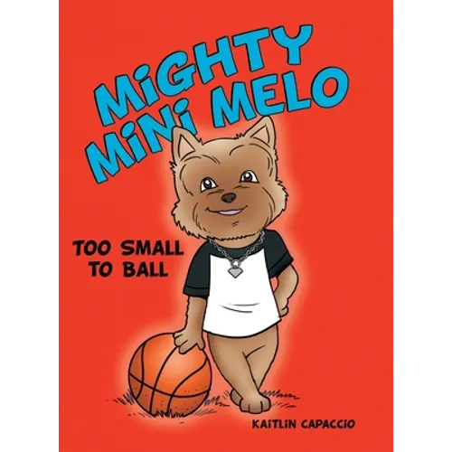 Mighty Mini Melo: Too Small to Ball