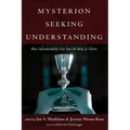 Mysterion Seeking Understanding: How Sacramentality Can Save the Body of Christ