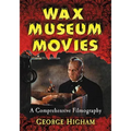 Wax Museum Movies: A Comprehensive Filmography