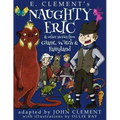 Naughty Eric & Other Stories from Giant, Witch & Fairyland