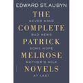 The Complete Patrick Melrose Novels: Never Mind, Bad News, Some Hope, Mother's Milk, and at Last