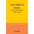 Learner's English-Irish dictionary: for use in schools and colleges and by students in general