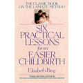 Six Practical Lessons for an Easier Childbirth