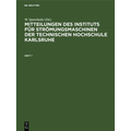 Mitteilungen Des Instituts Für Strömungsmaschinen Der Technischen Hochschule Karlsruhe. Heft 1