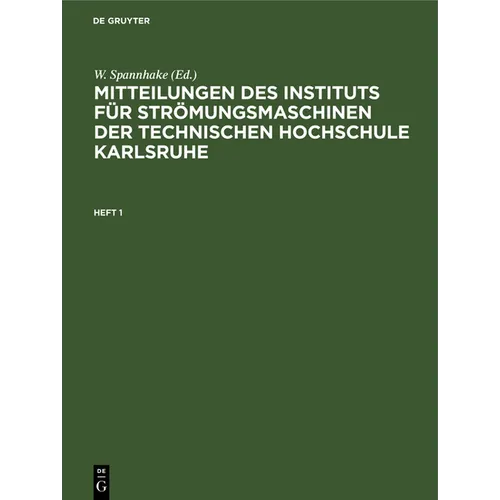 Mitteilungen Des Instituts Für Strömungsmaschinen Der Technischen Hochschule Karlsruhe. Heft 1