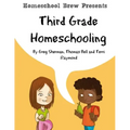 Third Grade Homeschooling: (Math, Science and Social Science Lessons, Activities, and Questions)