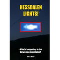 Hessdalen Lights!: - What's happening in the Norwegian mountains?