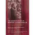 The Domestication of Martin Luther King Jr.