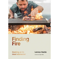 Finding Fire: Cooking at Its Most Elemental