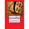 ScreenPlay: The Ultimate Step by Step Tutorial for ScreenWriting Made Easy