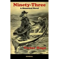 Ninety-Three: A Historical Novel