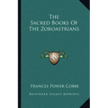 The Sacred Books of the Zoroastrians