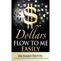 Dollars Flow To Me Easily