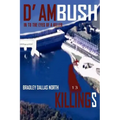 D' Ambush Killings: In to the Eyes of a Killer