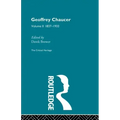 Geoffrey Chaucer: The Critical Heritage Volume 2 1837-1933