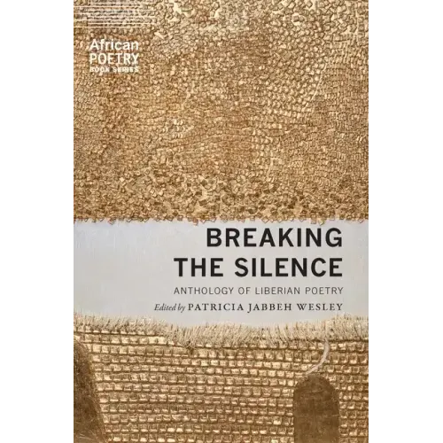 Breaking the Silence: Anthology of Liberian Poetry