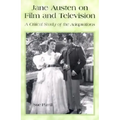Jane Austen on Film and Television: A Critical Study of the Adaptations