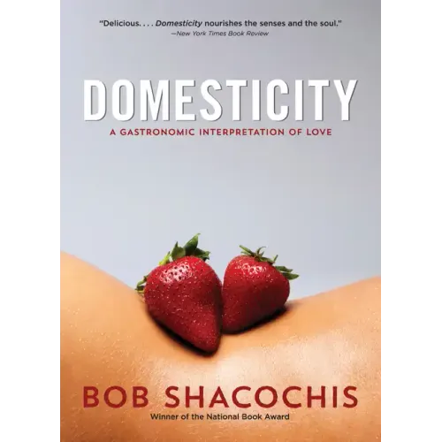 Domesticity: A Gastronomic Interpretation of Love