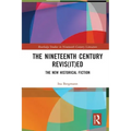 The Nineteenth Century Revis(it)Ed: The New Historical Fiction
