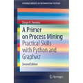 A Primer on Process Mining: Practical Skills with Python and Graphviz