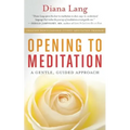 Opening to Meditation: A Gentle, Guided Approach