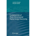 Fundamentals of Three-Dimensional Digital Image Processing