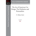 The Art of American Car Design: The Profession and Personalities