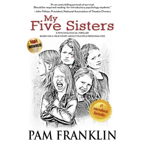 My Five Sisters: A Psychological Thriller Based on a True Story of Multiple Personalities
