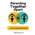 Parenting Together Apart: For the Residential Parent