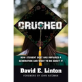 Crushed: How Student Debt Has Impaired a Generation and What to Do about It
