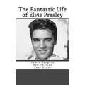 The Fantastic Life of Elvis Presley