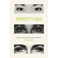Diversity's Child: People of Color and the Politics of Identity