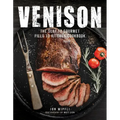 Venison: The Slay to Gourmet Field to Kitchen Cookbook