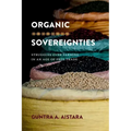 Organic Sovereignties: Struggles over Farming in an Age of Free Trade