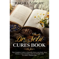 Dr. Sebi Cures Book: The Complete Guide to Naturally Detox your Body, Stop Disease, Cease Smoking, and Lose Weight with Dr. Sebi's Alkaline Diet