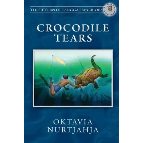 Crocodile Tears (The Return of Panggau Warriors Book 3)