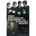 From Servants of the Empire to Everyday Heroes: The British Honours System in the Twentieth Century