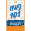 Infj 101: How To Understand Your INFJ Personality and Thrive As The Rarest MBTI Personality Type