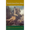The Life of General Francis Marion: A Celebrated Partisan Officer, in the Revolutionary War, Against the British and Tories in South Carolina and Geor