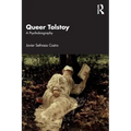 Queer Tolstoy: A Psychobiography