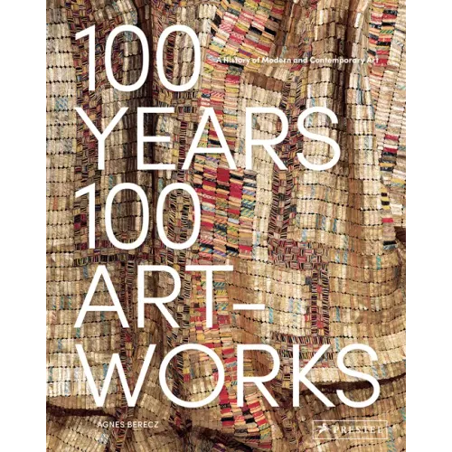 100 Years, 100 Artworks: A History of Modern and Contemporary Art