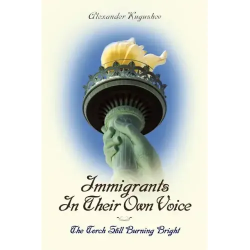 Immigrants In Their Own Voice: The Torch Still Burning Bright